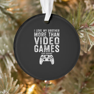 I Liebe My Brother Funny Video Gamer Gift Boys Gir Ornament
