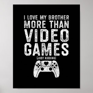 I Liebe My Brother Funny Video Gamer Gift Boys Gir Poster