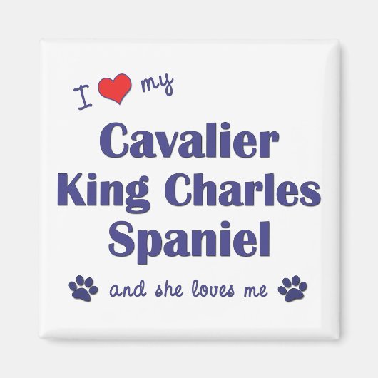 I Liebe My Cavalier King Charles (Weibliche Hunde) Magnet (Vorne)