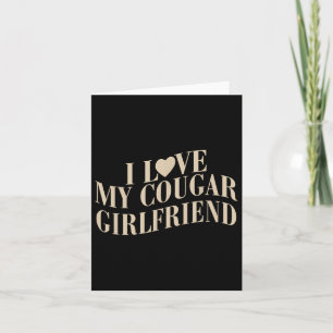 I Liebe My Cougar Girlfriend Funny Valentines Boyf Karte