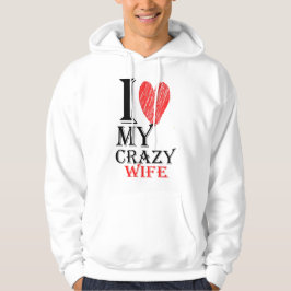 I Liebe My Crazy Ehefrau Pursuit with Red Niedlich Hoodie