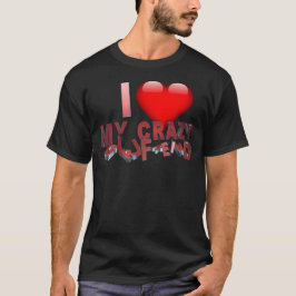 I Liebe My Crazy Girlfriend 3D Graphics T-Shirt