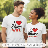 I Liebe My Crazy Husband T-Shirt