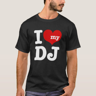 I Liebe My DJ T-Shirt
