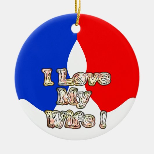 "I Liebe My Ehefrau" Art Print Keramik Ornament (Vorne)