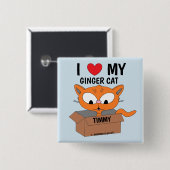 "I Liebe My Ginger Cat" Personalisiert Button (Vorne & Hinten)