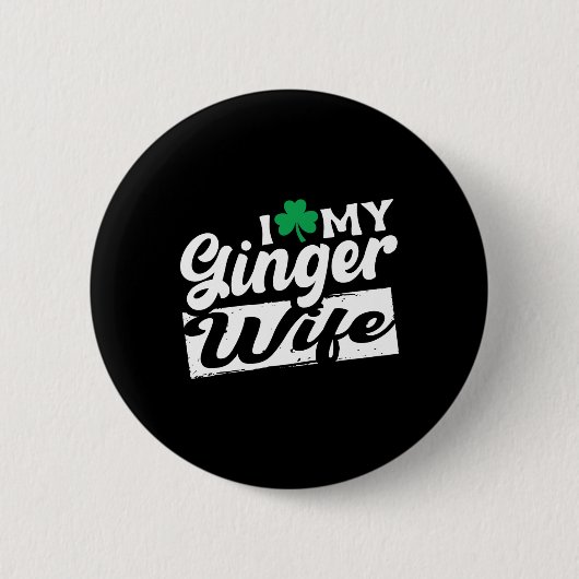 I Liebe My Ginger Ehefrau Redhead Kleeblatt St Pat Button (Vorderseite)