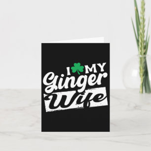 I Liebe My Ginger Ehefrau Redhead Kleeblatt St Pat Karte