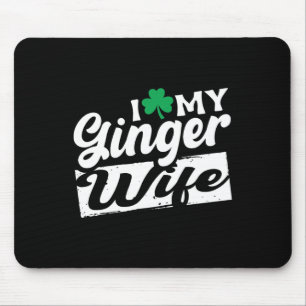 I Liebe My Ginger Ehefrau Redhead Kleeblatt St Pat Mousepad