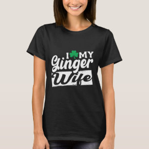 I Liebe My Ginger Ehefrau Redhead Kleeblatt St Pat T-Shirt