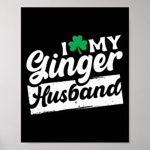 I Liebe My Ginger Husbynd Redhead Kleeblatt St Pat Poster