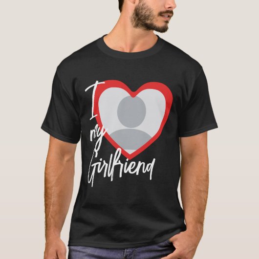 I Liebe My Girlfriend Heart Foto T-Shirt (Vorderseite)