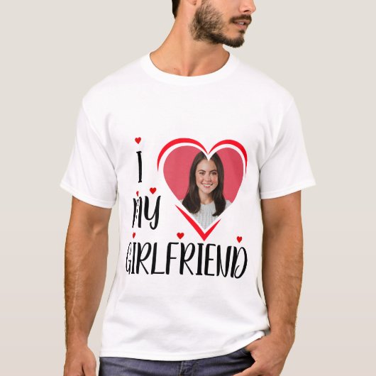 I Liebe My Girlfriend - Personalisieren Sie Foto T T-Shirt (Vorderseite)