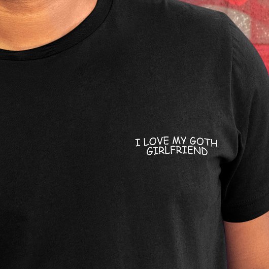 I Liebe My Goth Girlfriend White Comic Sans Funny T-Shirt