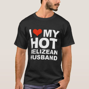 I Liebe My Hot Belizean Ehemann Verheiratete Ehefr T-Shirt