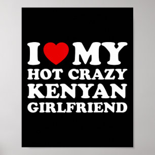 I Liebe My Hot Crazy Kenyan Girlfriend Valentines  Poster