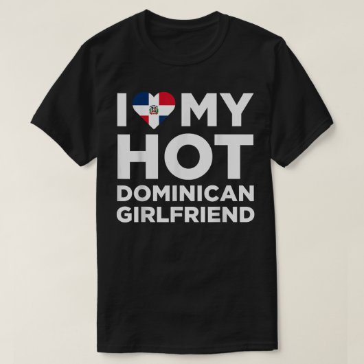 I Liebe My Hot Dominikanische Freundin Niedlich do T-Shirt (Design vorne)