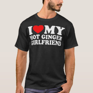 I Liebe My Hot Ginger Girlfriend Shirt I Liebe My