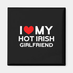 I Liebe My Hot Irish Girlfriend Irish Girl Magnet
