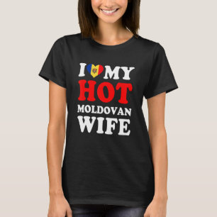 I Liebe My Hot moldauische Ehefrau Husband T-Shirt