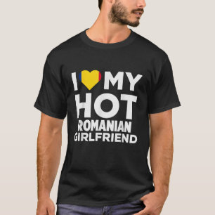 I Liebe My Hot rumänische Freundin Romania T-Shirt