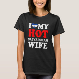 I Liebe My Hot Salvadoran Ehefrau Husband T-Shirt