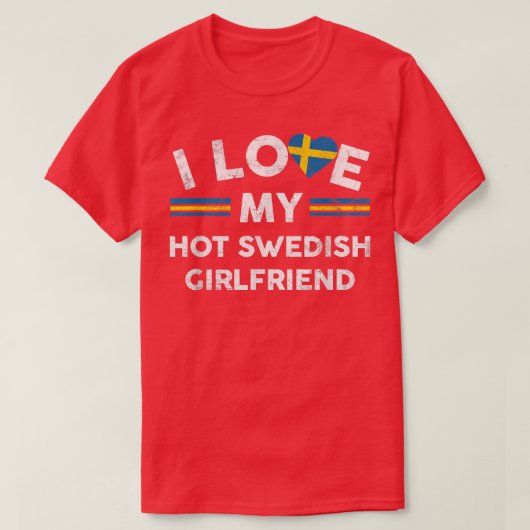 I Liebe My Hot Swedish Girlfriend TFlag Graphic Sl T-Shirt (Design vorne)