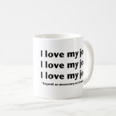 I Liebe My Job* Tasse (VorderseiteRechts)