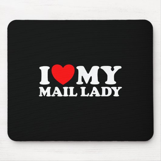 I Liebe My Mail Lady Funny Niedlich Postarbeiter J Mousepad (Vorne)
