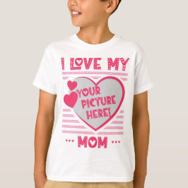 I Liebe My Mama Custom Mama Foto T - Shirt