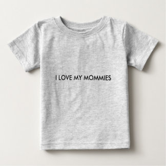 I LIEBE MY MOMMIES onsie Baby T-shirt