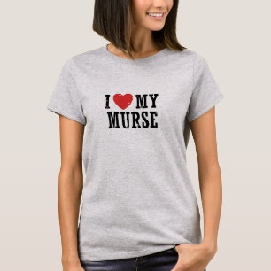 I Liebe My Murse T-Shirt