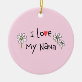 I Liebe My Nana Foto Keramik Ornament