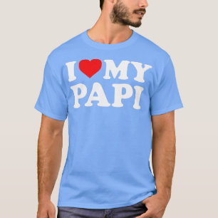 I Liebe My Papi T-Shirt