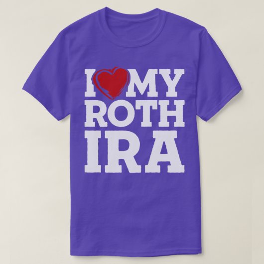I Liebe My Roth IRA T-Shirt (Design vorne)