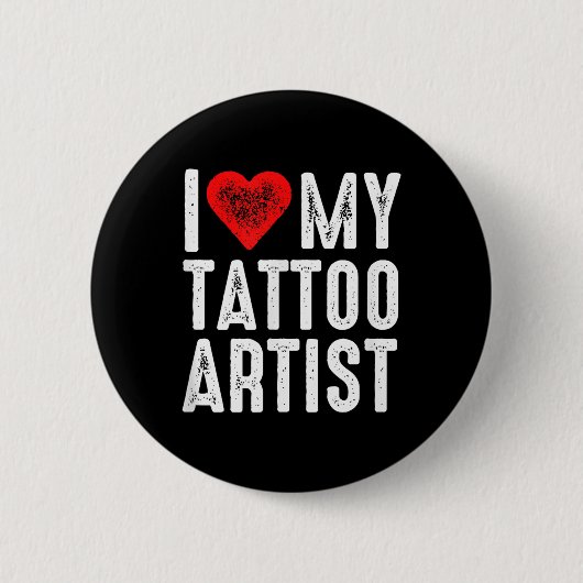 I Liebe My Tattoo Artist Button (Vorderseite)