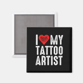I Liebe My Tattoo Artist Magnet (Vorderseite/Rückseite)