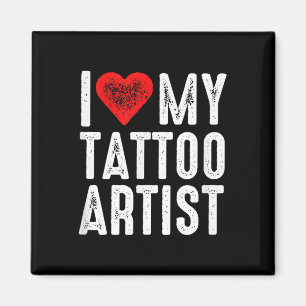 I Liebe My Tattoo Artist Magnet