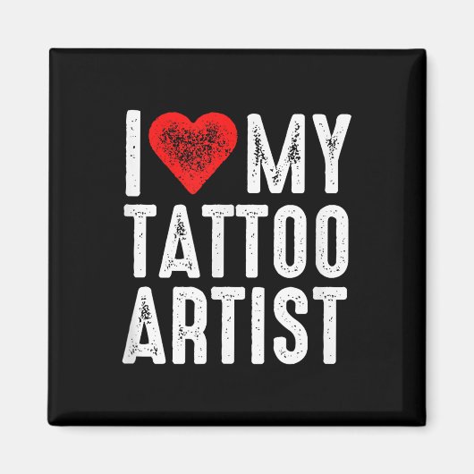 I Liebe My Tattoo Artist Magnet (Vorne)