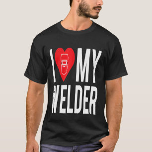 I Liebe My Welder Niedlich Welding Mama Girlfriend T-Shirt