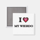 I Liebe My Wierdo Magnet (Vorderseite/Rückseite)