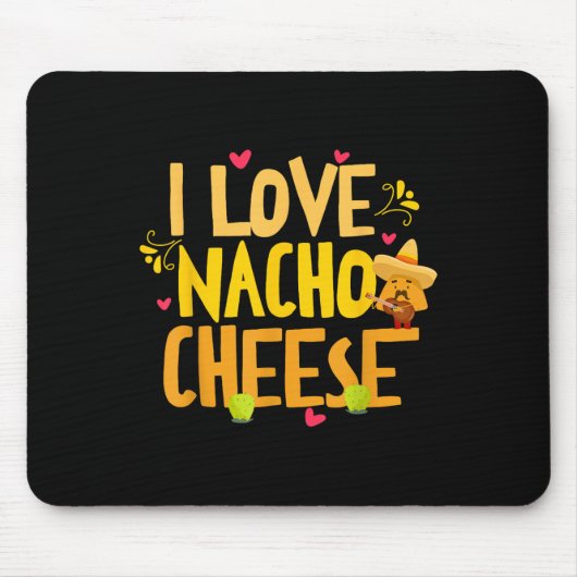 I Liebe Nacho Cheese Mexican Funny Cinco De Mayo C Mousepad (Vorne)