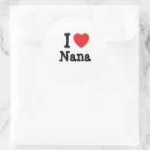 I Liebe Nana T - Shirt Runder Aufkleber (Tasche)