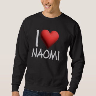 I Liebe Naomi Name Personalisiert Girl Friend H Sweatshirt