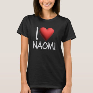 I Liebe Naomi Name Personalisiert Girl Friend H T-Shirt