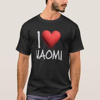 I Liebe Naomi Name Personalisiert Girl Friend H T-Shirt