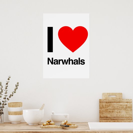 i Liebe Narwhals Poster (Küche)