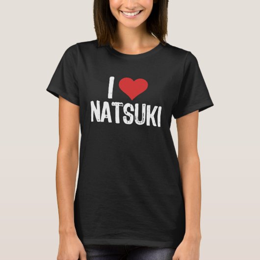 I Liebe Natsuki T-Shirt (Vorderseite)