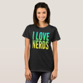 I LIEBE NERD T-Shirt (Vorne ganz)