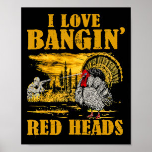 I Liebe Ngin' Rote Köpfe Funny Turkey Jagd Poster